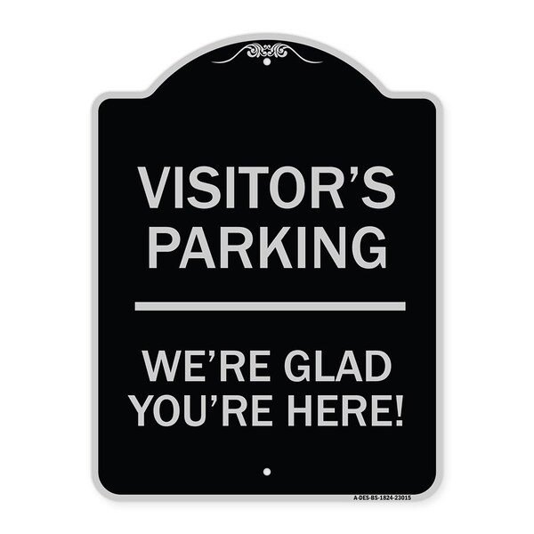 Reserved Parking Visitor Parking Were Glad Youre Here! Heavy-Gauge Alum, 24" x 18", BS-1824-23015